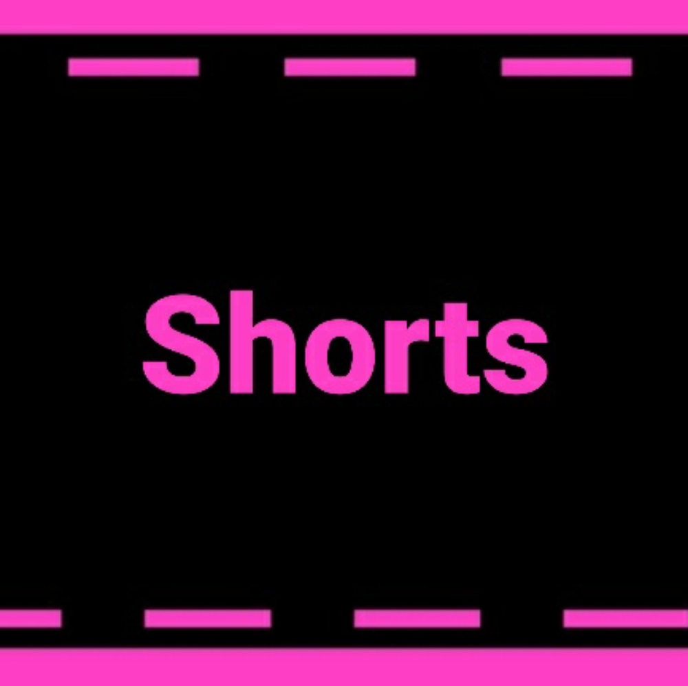 Shorts!